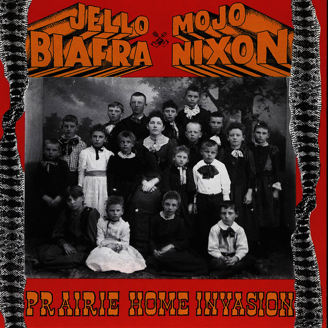 Jello Biafra & Mojo Nixon - Prairie Home Invasion